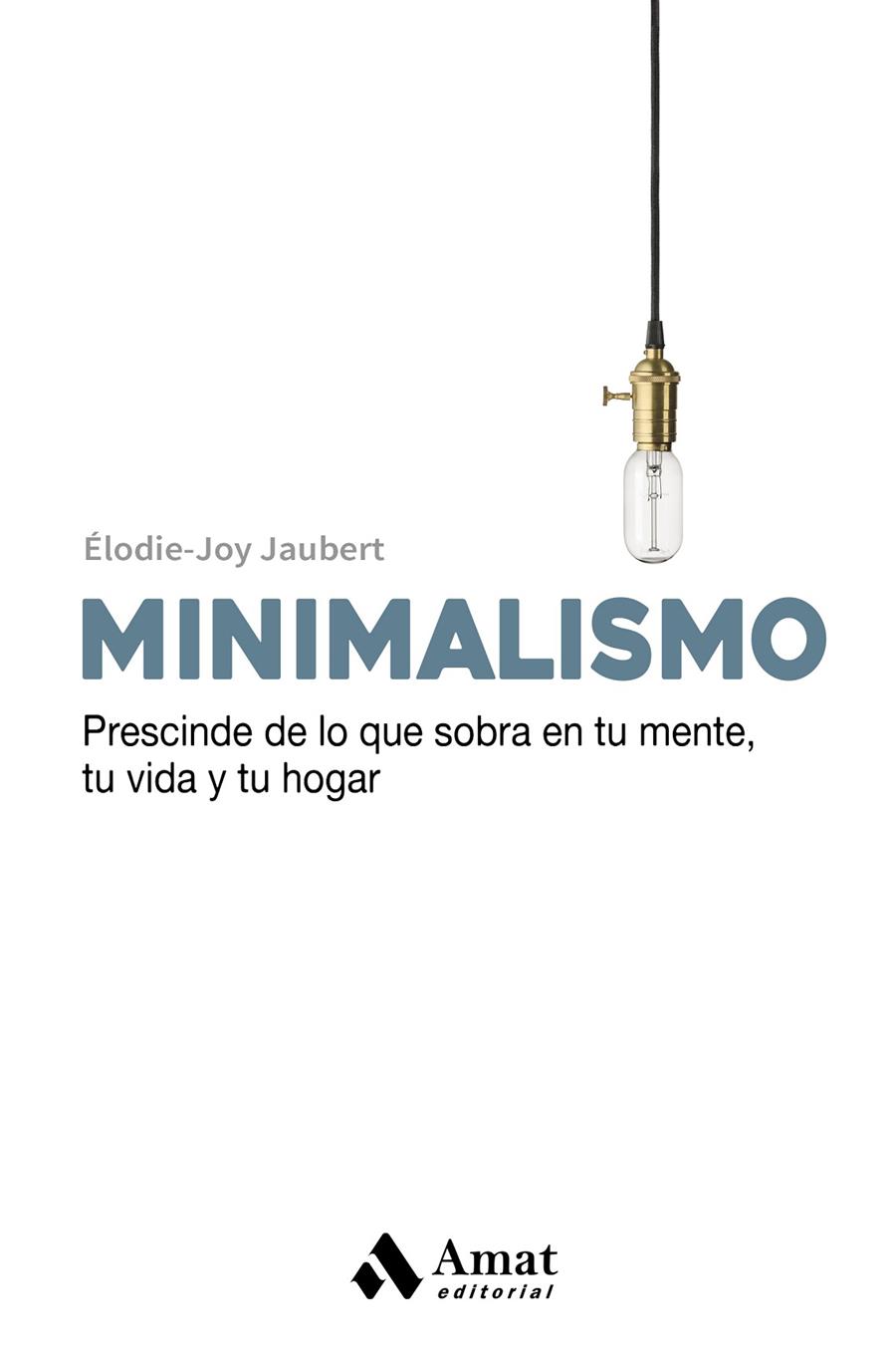 MINIMALISMO | 9788497359665 | JAUBERT, ÉLOIDE-JOY | Galatea Llibres | Llibreria online de Reus, Tarragona | Comprar llibres en català i castellà online