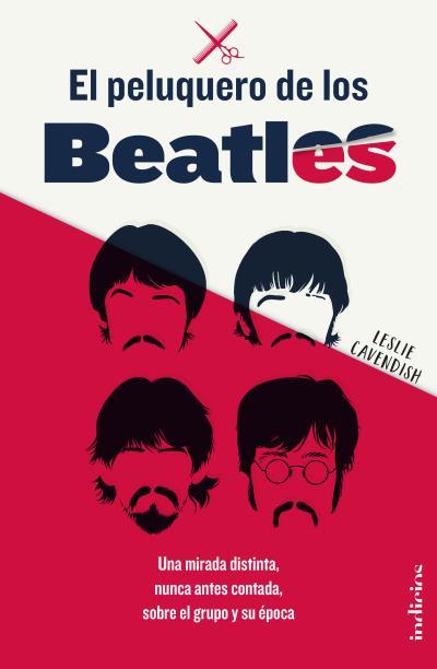 EL PELUQUERO DE LOS BEATLES | 9788415732358 | CAVENDISH, LESLIE | Galatea Llibres | Librería online de Reus, Tarragona | Comprar libros en catalán y castellano online