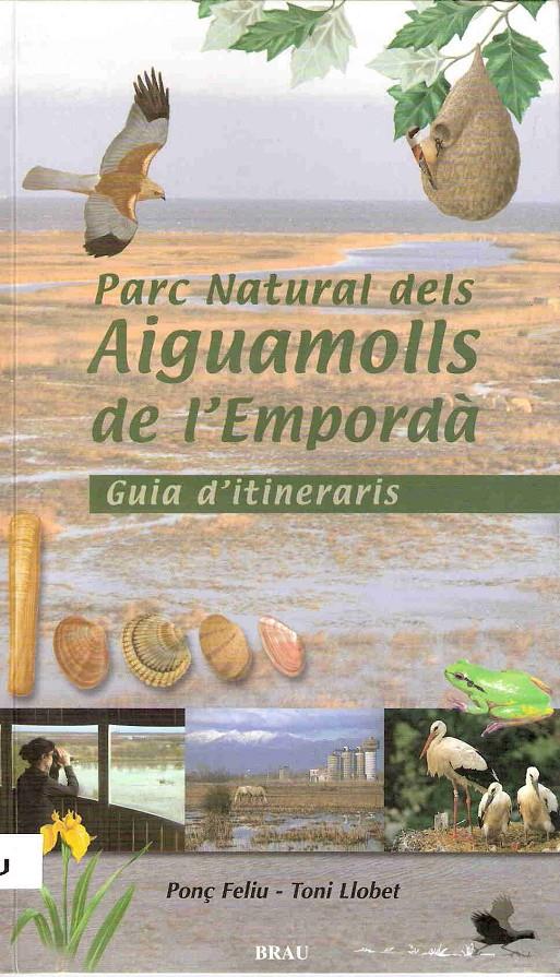 PARC NATURAL DELS AIGUAMOLLS DE L'EMPORDA | 9788488589897 | FELIU, PONÇ | Galatea Llibres | Librería online de Reus, Tarragona | Comprar libros en catalán y castellano online