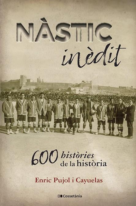 NÀSTIC INÈDIT 600 HISTÒRIES DE LA HISTÒRIA | 9788413563428 | PUJOL I CAYUELAS, ENRIC | Galatea Llibres | Llibreria online de Reus, Tarragona | Comprar llibres en català i castellà online