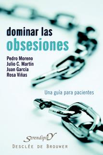 DOMINAR LAS OBSESIONES | 9788433022325 | MORENO GIL, PEDRO JOSÉ/MARTÍN GARCÍA-SANCHO, JULIO CÉSAR/GARCÍA SÁNCHEZ, JUAN/VIÑAS PIFARRÉ, ROSA | Galatea Llibres | Llibreria online de Reus, Tarragona | Comprar llibres en català i castellà online