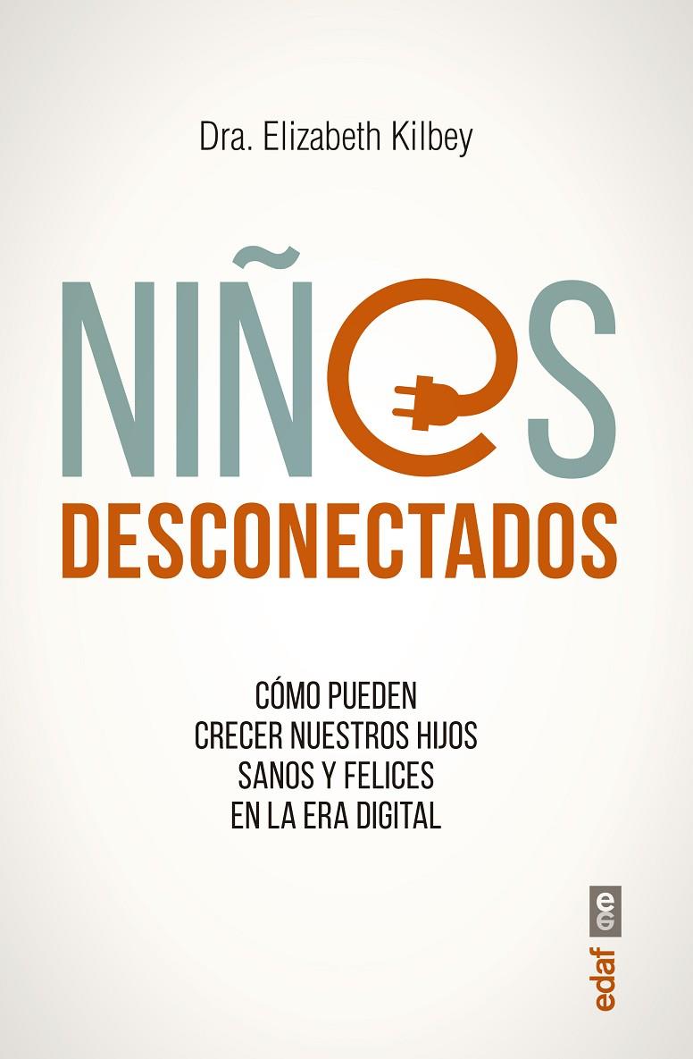 NIÑOS DESCONECTADOS | 9788441438439 | KILBEY, ELIZABETH | Galatea Llibres | Llibreria online de Reus, Tarragona | Comprar llibres en català i castellà online