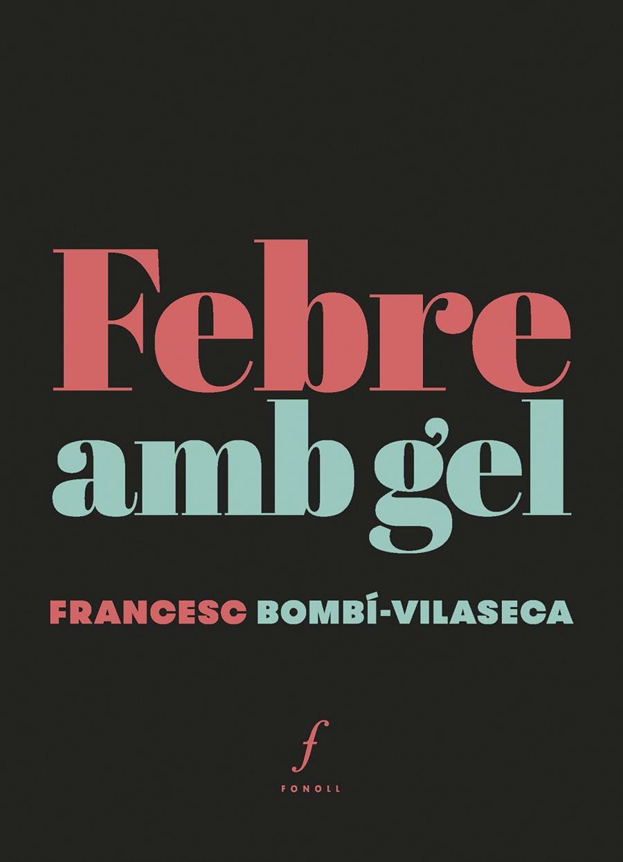 FEBRE AMB GEL | 9788412697704 | BOMBÍ-VILASECA, FRANCESC | Galatea Llibres | Llibreria online de Reus, Tarragona | Comprar llibres en català i castellà online