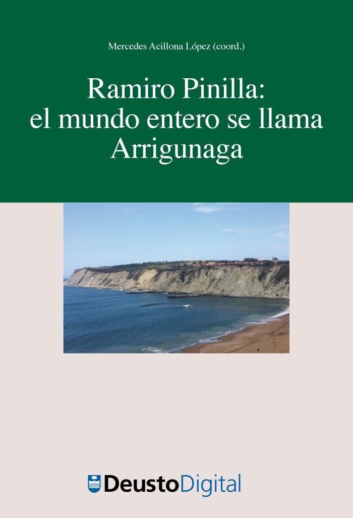 RAMIRO PINILLA EL MUNDO ENTERO SE LLAMA ARRIGUNAGA | 9788415759713 | MERCEDES ACILLONA LOPEZ | Galatea Llibres | Llibreria online de Reus, Tarragona | Comprar llibres en català i castellà online