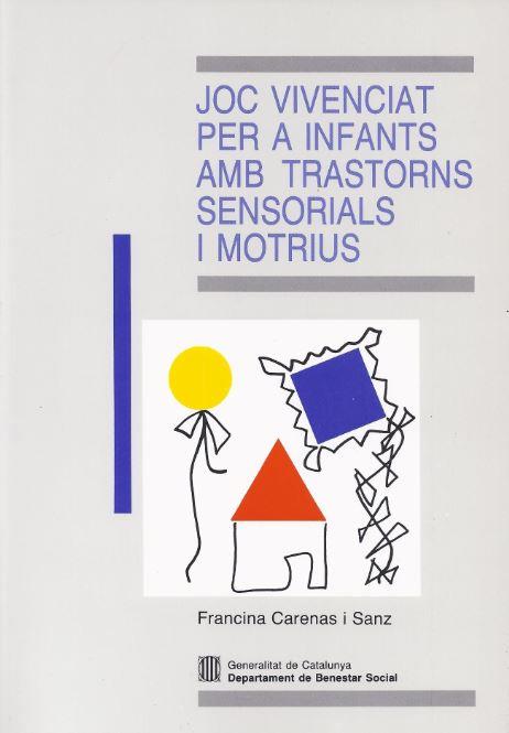 JOC VIVENCIAT PER A INFANTS AMB TRASTORNS SENSORI | 9788439314509 | CARENAS SANZ, FRANCINA | Galatea Llibres | Llibreria online de Reus, Tarragona | Comprar llibres en català i castellà online