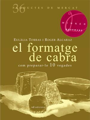 FORMATGE DE CABRA, EL. | 9788492607365 | TORRAS ELIAS, EULÀLIA / ALCARAZ I LAGRAVA, ROGER | Galatea Llibres | Llibreria online de Reus, Tarragona | Comprar llibres en català i castellà online