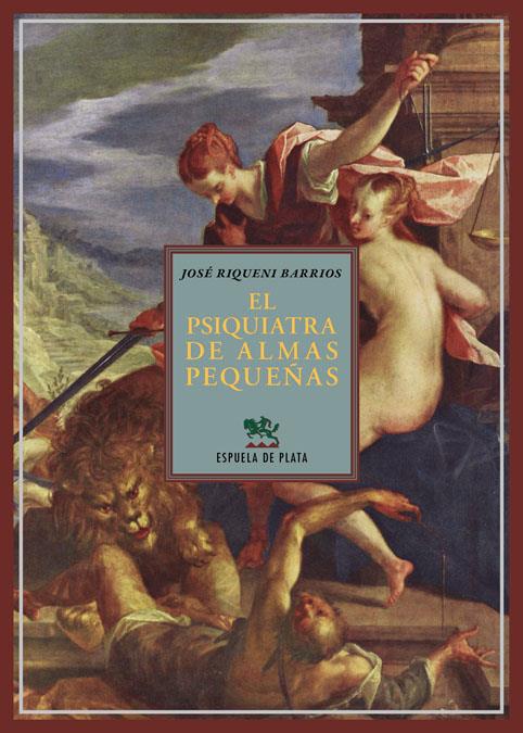 EL PSIQUIATRA DE ALMAS PEQUEÑAS | 9788416034093 | RIQUENI BARRIOS, JOSÉ | Galatea Llibres | Llibreria online de Reus, Tarragona | Comprar llibres en català i castellà online