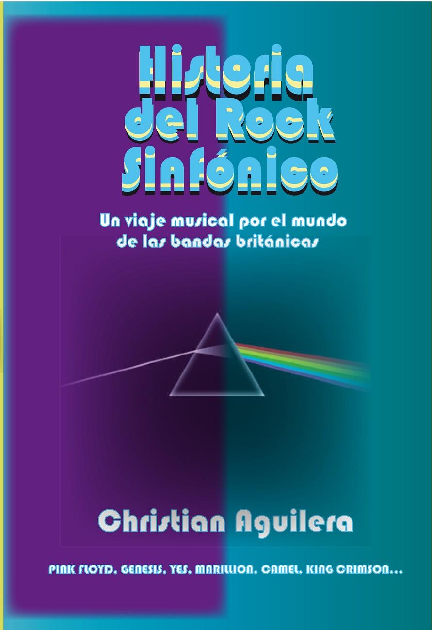 HISTORIA DEL ROCK SINFÓNICO | 9788415405429 | AGUILERA CROUCEIRO, CHRISTIAN | Galatea Llibres | Librería online de Reus, Tarragona | Comprar libros en catalán y castellano online