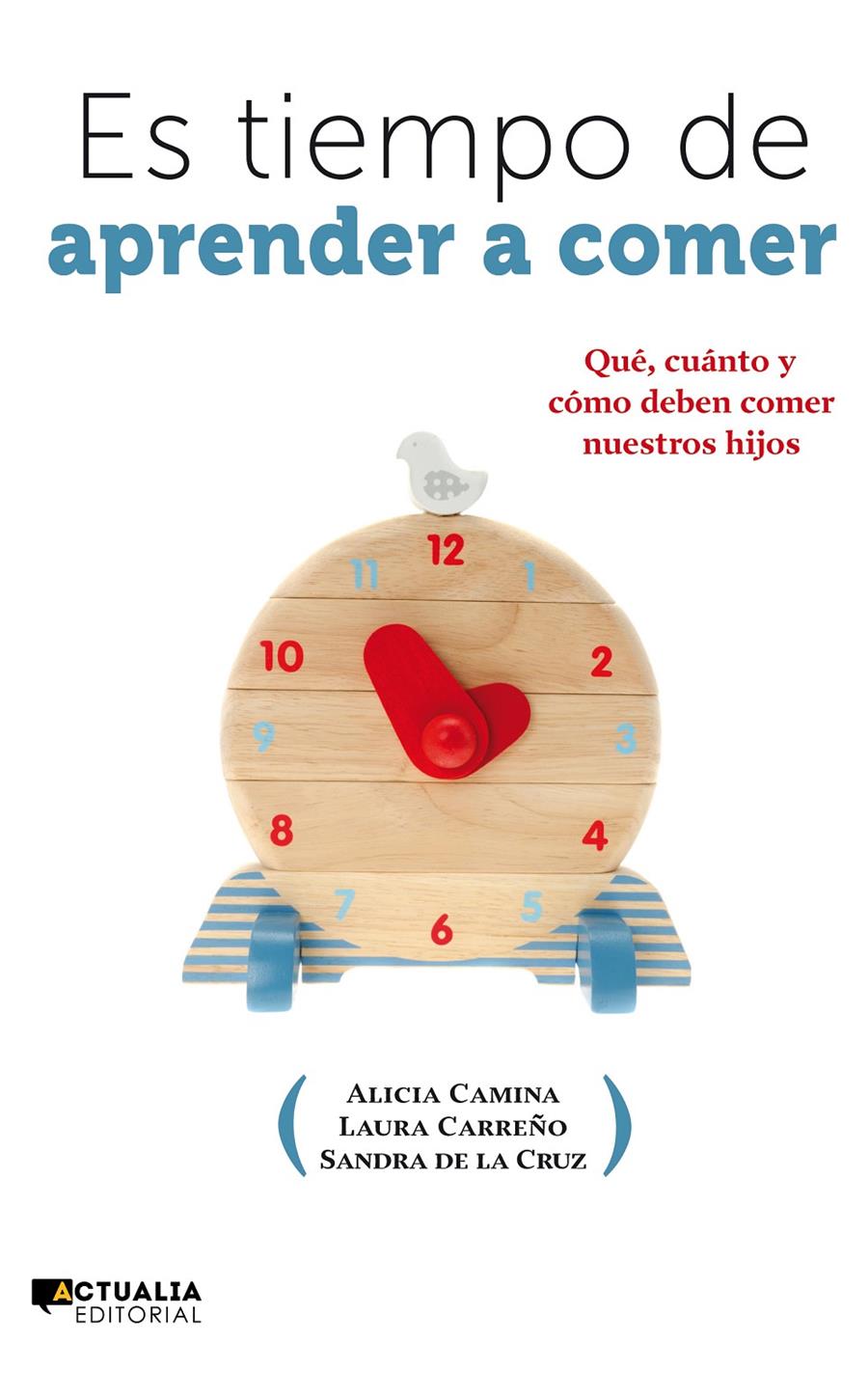 ES TIEMPO DE APRENDER A COMER | 9788494056390 | CAMINA, ALICIA/CARREÑO, LAURA/DE LA CRUZ, SANDRA | Galatea Llibres | Llibreria online de Reus, Tarragona | Comprar llibres en català i castellà online