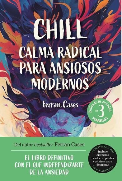 CHILL. CALMA RADICAL PARA ANSIOSOS MODERNOS | 9791259575012 | CASES, FERRAN | Galatea Llibres | Librería online de Reus, Tarragona | Comprar libros en catalán y castellano online