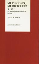 MI PSICOSIS, MI BICICLETA Y YO | 9789505180721 | SIMON, FRITZ | Galatea Llibres | Llibreria online de Reus, Tarragona | Comprar llibres en català i castellà online