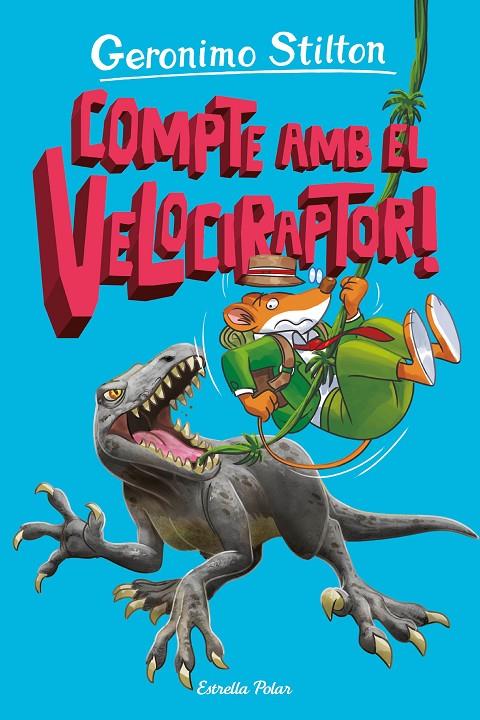 L'ILLA DELS DINOSAURES 3. COMPTE AMB EL VELOCIRAPTOR! STILTON | 9788413897349 | Galatea Llibres | Llibreria online de Reus, Tarragona | Comprar llibres en català i castellà online