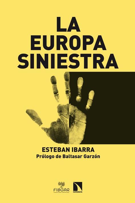 LA EUROPA SINIESTRA | 9788483199152 | IBARRA, ESTEBAN | Galatea Llibres | Llibreria online de Reus, Tarragona | Comprar llibres en català i castellà online