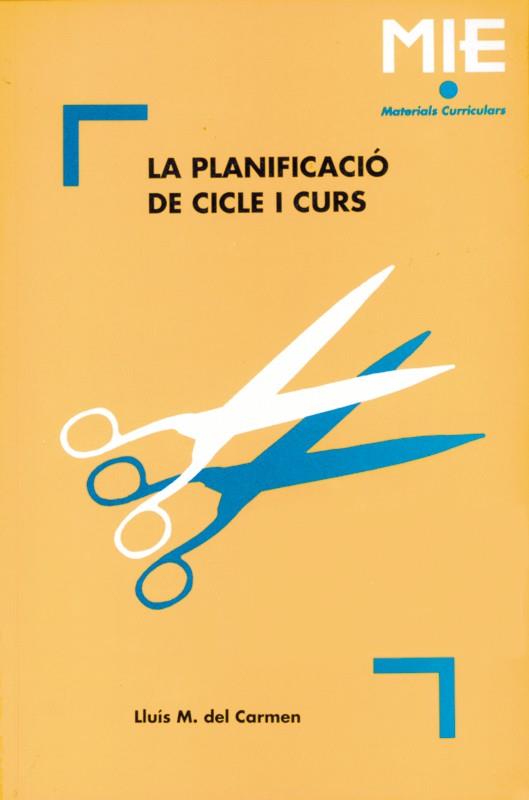 PLANIFICACIO DE CICLE I CURS, LA    (DIP) | 9788478270866 | LLUIS M. DEL CARMEN | Galatea Llibres | Llibreria online de Reus, Tarragona | Comprar llibres en català i castellà online