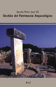 GESTION DEL PATRIMONIO ARQUEOLOGICO | 9788434452077 | PEREZ JUEZ GIL, AMALIA | Galatea Llibres | Llibreria online de Reus, Tarragona | Comprar llibres en català i castellà online