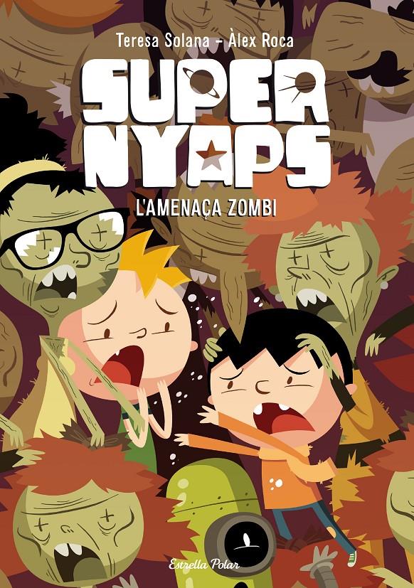 L'AMENAÇA ZOMBI. SUPER NYAPS Nº3 | 9788490577042 | SOLANA MIR, MARIA TERESA / ÁLEX ROCA | Galatea Llibres | Llibreria online de Reus, Tarragona | Comprar llibres en català i castellà online