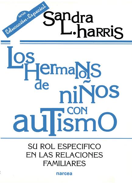 HERMANOS DE NIÑOS CON AUTISMO, LOS | 9788427713406 | HARRIS, SANDRA L. | Galatea Llibres | Llibreria online de Reus, Tarragona | Comprar llibres en català i castellà online