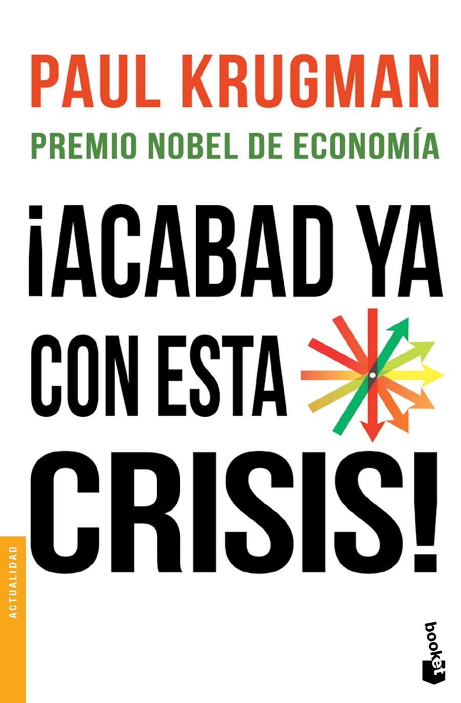 ¡ACABAD YA CON ESTA CRISIS! | 9788408123125 | PAUL KRUGMAN | Galatea Llibres | Librería online de Reus, Tarragona | Comprar libros en catalán y castellano online