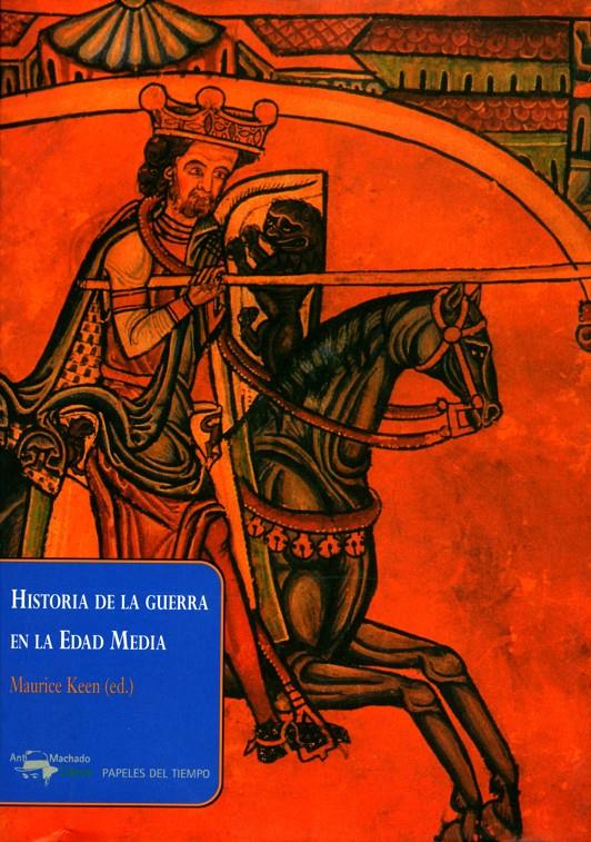 HISTORIA DE LA GUERRA EN LA EDAD MEDIA | 9788477742395 | KEEN, MAURICE | Galatea Llibres | Librería online de Reus, Tarragona | Comprar libros en catalán y castellano online