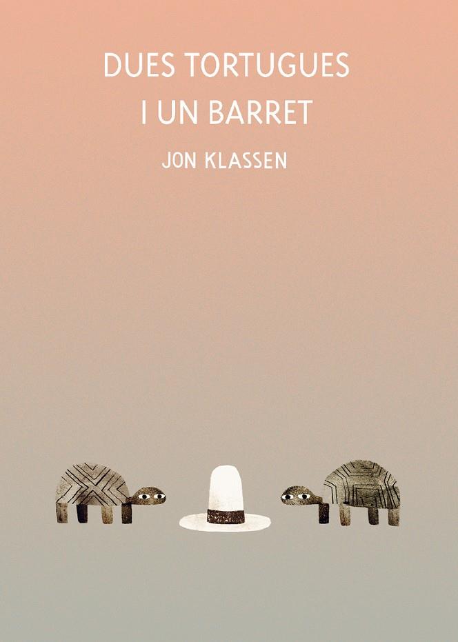 DUES TORTUGUES I UN BARRET | 9788418599071 | KLASSEN, JON | Galatea Llibres | Llibreria online de Reus, Tarragona | Comprar llibres en català i castellà online