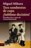 TRES SOMBREROS DE COPA. SUBLIME DECISION ! | 9788420640815 | MIHURA, MIGUEL | Galatea Llibres | Llibreria online de Reus, Tarragona | Comprar llibres en català i castellà online