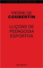 LLIÇONS DE PEDAGOGIA ESPORTIVA | 9788497660297 | COUBERTIN, PIERRE DE | Galatea Llibres | Llibreria online de Reus, Tarragona | Comprar llibres en català i castellà online