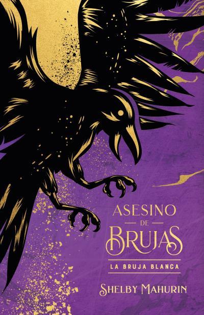 ASESINO DE BRUJAS 1 LA BRUJA BLANCA EDICIÓN LIMITADA | 9788419252883 | MAHURIN, SHELBY | Galatea Llibres | Llibreria online de Reus, Tarragona | Comprar llibres en català i castellà online