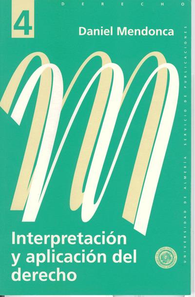 INTERPRETACION Y APLICACION DEL DERECHO | 9788482400693 | MENDOCA, DANIEL | Galatea Llibres | Librería online de Reus, Tarragona | Comprar libros en catalán y castellano online