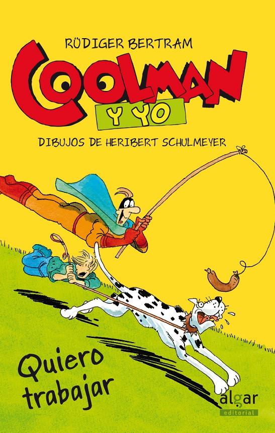 COOLMAN Y YO. QUIERO TRABAJAR | 9788498456455 | BERTRAM, RUDIGER | Galatea Llibres | Llibreria online de Reus, Tarragona | Comprar llibres en català i castellà online