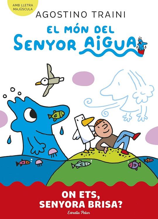 EL MÓN DEL SENYOR AIGUA 2. ON ETS, SENYORA BRISA? | 9788413899053 | TRAINI, AGOSTINO | Galatea Llibres | Librería online de Reus, Tarragona | Comprar libros en catalán y castellano online