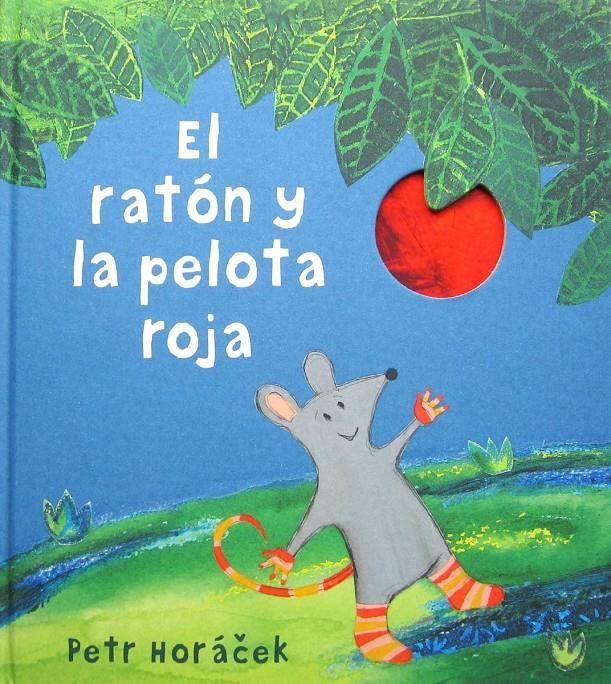 EL RATÓN Y LA PELOTA ROJA | 9788426142443 | HORÁCEK, PETR | Galatea Llibres | Llibreria online de Reus, Tarragona | Comprar llibres en català i castellà online