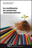 LA RESILIENCIA EN ENTORNOS SOCIOEDUCATIVOS | 9788427718050 | FORÉS MIRAVALLES, ANNA/GRANÉ ORTEGA, JORDI | Galatea Llibres | Librería online de Reus, Tarragona | Comprar libros en catalán y castellano online