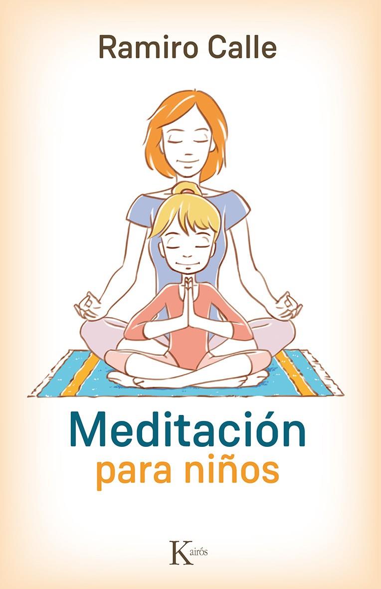 MEDITACIÓN PARA NIÑOS | 9788499884974 | CALLE, RAMIRO | Galatea Llibres | Llibreria online de Reus, Tarragona | Comprar llibres en català i castellà online