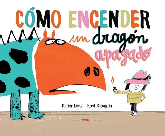 CÓMO ENCENDER UN DRAGÓN APAGADO | 9788494650642 | LÉVY, DIDIER | Galatea Llibres | Llibreria online de Reus, Tarragona | Comprar llibres en català i castellà online