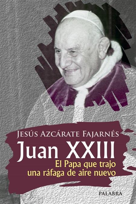 JUAN XXIII | 9788498409802 | AZCÁRATE FAJARNÉS, JESÚS | Galatea Llibres | Llibreria online de Reus, Tarragona | Comprar llibres en català i castellà online