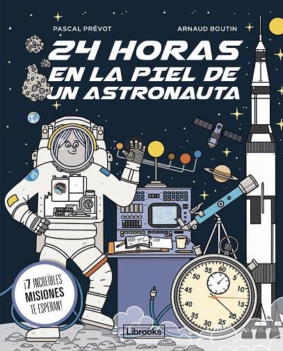 24 HORAS EN LA PIEL DE UN ASTRONAUTA | 9788412860078 | PRÉVOT, PASCAL/ BOUTIN, ARNAUD | Galatea Llibres | Librería online de Reus, Tarragona | Comprar libros en catalán y castellano online