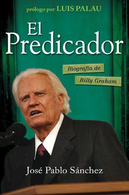 PREDICADOR, EL. BIOGRAFIA DE BILLY GRAHAM | 9788492726172 | SANCHEZ, JOSE PABLO | Galatea Llibres | Llibreria online de Reus, Tarragona | Comprar llibres en català i castellà online