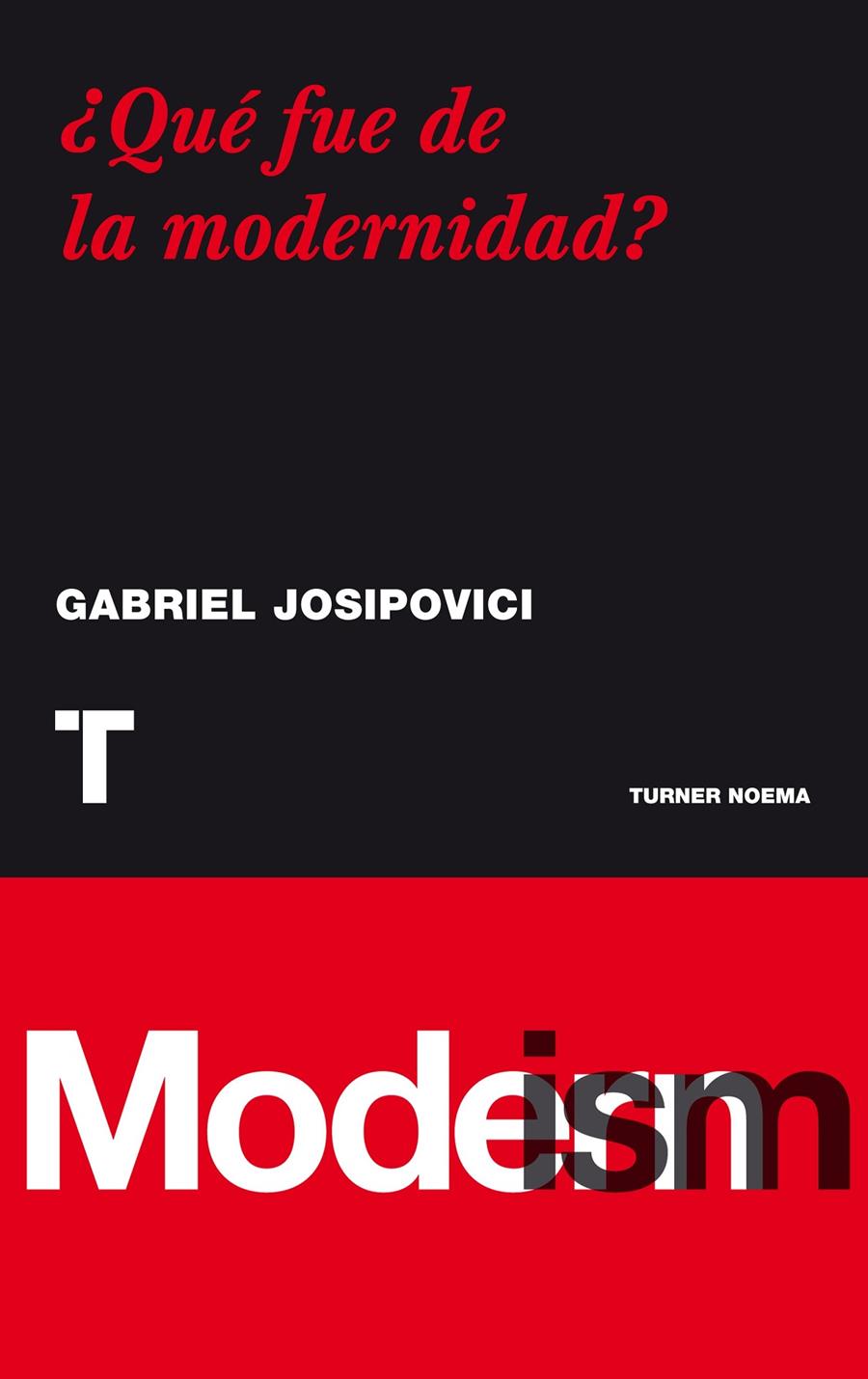 QUÉ FUE DE LA MODERNIDAD? | 9788475067575 | JOSIPOVICI, GABRIEL | Galatea Llibres | Llibreria online de Reus, Tarragona | Comprar llibres en català i castellà online