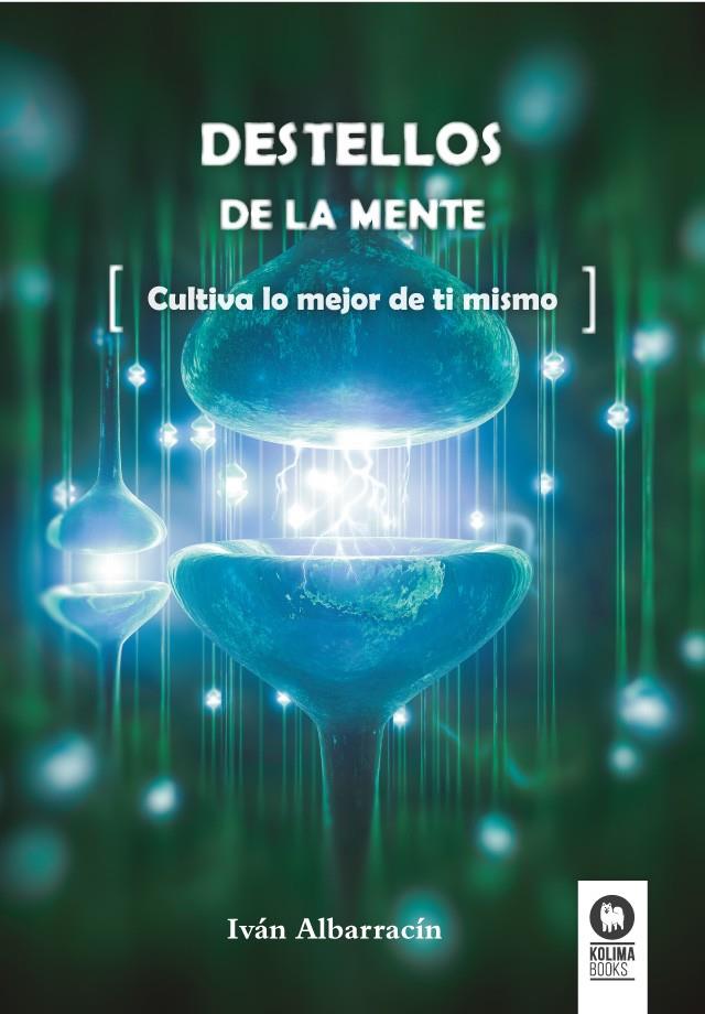 DESTELLOS DE LA MENTE | 9788416364589 | ALBARRACÍN PASTOR, IVÁN | Galatea Llibres | Llibreria online de Reus, Tarragona | Comprar llibres en català i castellà online