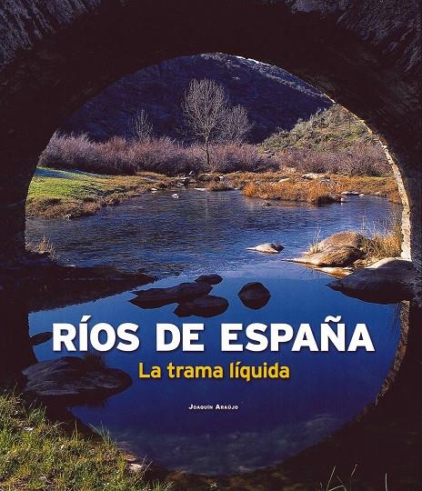 RÍOS DE ESPAÑA | 9788497856140 | ARAÚJO PONCIANO, JOAQUÍN | Galatea Llibres | Llibreria online de Reus, Tarragona | Comprar llibres en català i castellà online