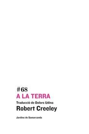 A LA TERRA | 9788497664653 | CREELEY, ROBERT | Galatea Llibres | Llibreria online de Reus, Tarragona | Comprar llibres en català i castellà online