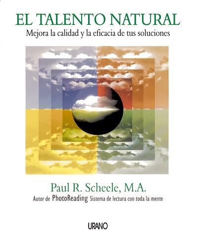 TALENTO NATURAL,MEJORA LA CALIDAD Y LA EFICACIA DE TUS SOLUC | 9788479531973 | SCHEELE, PAUL R. | Galatea Llibres | Librería online de Reus, Tarragona | Comprar libros en catalán y castellano online