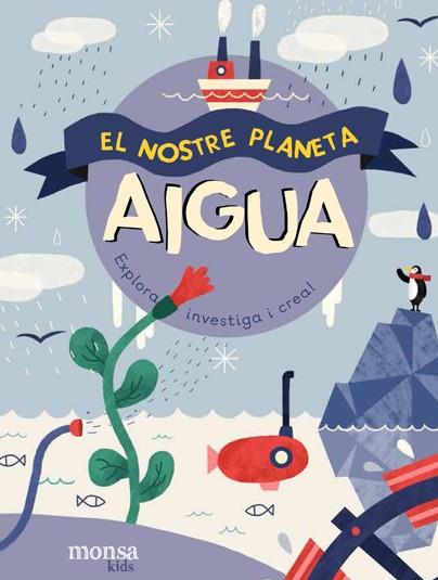 EL NOSTRE PLANETA. AIGUA | 9788416500857 | Galatea Llibres | Librería online de Reus, Tarragona | Comprar libros en catalán y castellano online