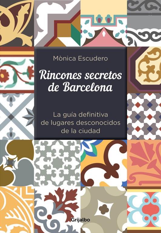 RINCONES SECRETOS DE BARCELONA | 9788416220342 | ESCUDERO, MONICA | Galatea Llibres | Llibreria online de Reus, Tarragona | Comprar llibres en català i castellà online