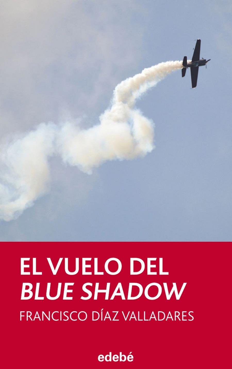 EL VUELO DEL BLUE SHADOW | 9788468309521 | DÍAZ VALLADARES, FRANCISCO | Galatea Llibres | Llibreria online de Reus, Tarragona | Comprar llibres en català i castellà online