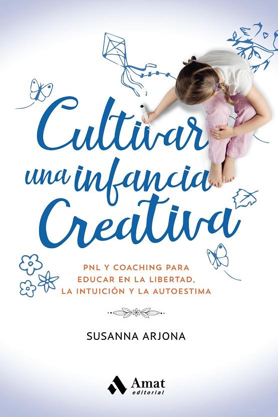 CULTIVAR UNA INFANCIA CREATIVA | 9788418114649 | ARJONA BORREGO, SUSANNA | Galatea Llibres | Llibreria online de Reus, Tarragona | Comprar llibres en català i castellà online