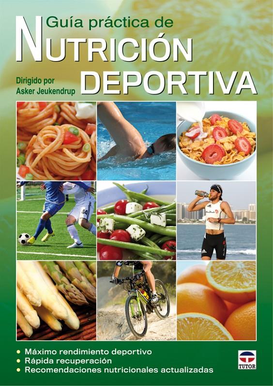 GUÍA PRÁCTICA DE NUTRICIÓN DEPORTIVA | 9788479028787 | JEUKENDRUP, ASKER | Galatea Llibres | Llibreria online de Reus, Tarragona | Comprar llibres en català i castellà online