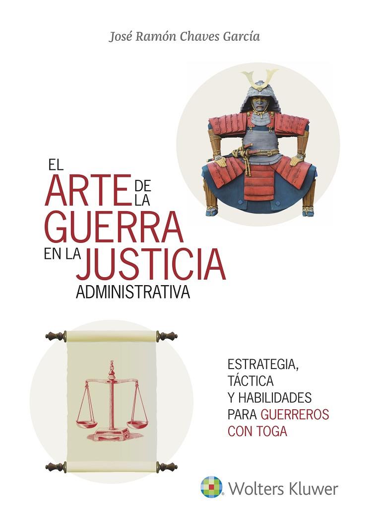 EL ARTE DE LA GUERRA EN LA JUSTICIA LA ADMINISTRATIVA | 9788415651789 | CHAVES GARCÍA, JOSÉ RAMÓN | Galatea Llibres | Llibreria online de Reus, Tarragona | Comprar llibres en català i castellà online