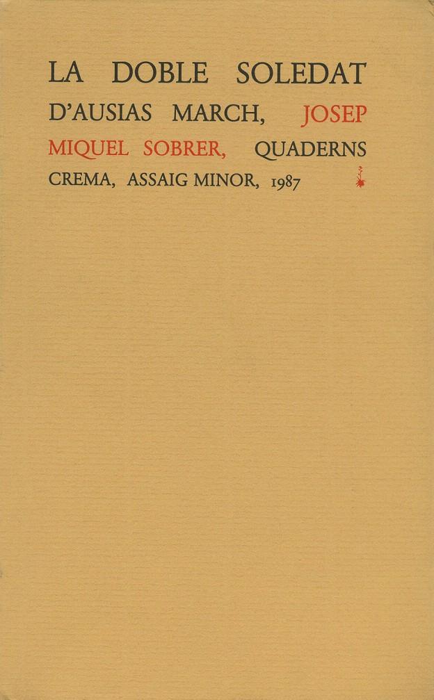 DOBLE SOLEDAT D'AUSIAS MARCH, LA | 9788477270041 | SOBRER, JOSEP MIQUEL | Galatea Llibres | Librería online de Reus, Tarragona | Comprar libros en catalán y castellano online