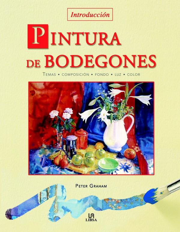 PINTURA DE BODEGONES | 9788466212472 | GRAHAM, PETER | Galatea Llibres | Llibreria online de Reus, Tarragona | Comprar llibres en català i castellà online